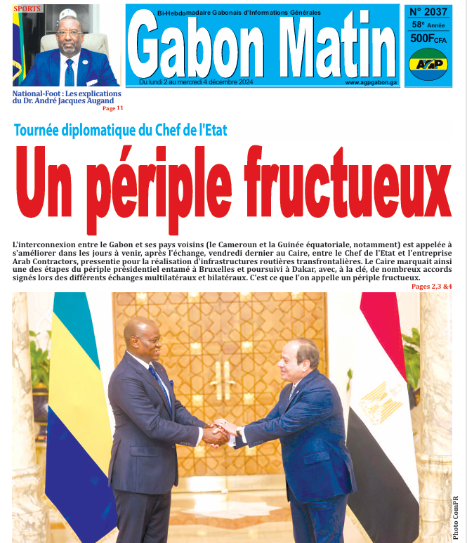 Tournée diplomatique du chef de l'Etat : Un périple fructueux 